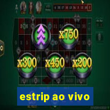 estrip ao vivo